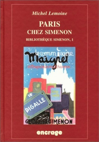 Carte Paris Chez Simenon: Bibliotheque Simenon / I. Michel Lemoine