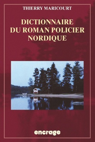 Carte Dictionnaire Du Roman Policier Nordique Thierry Maricourt