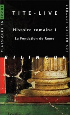 Kniha Tite-Live, Histoire Romaine I: La Fondation de Rome Jean-Noel Robert
