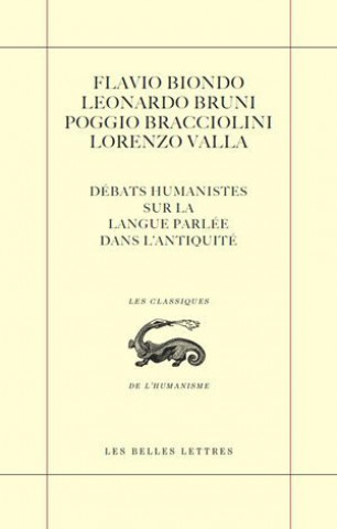 Könyv Debats Humanistes Sur La Langue Parlee Dans L'Antiquite Flavio Biondo