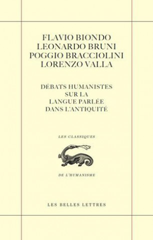 Knjiga Debats Humanistes Sur La Langue Parlee Dans L'Antiquite Flavio Biondo