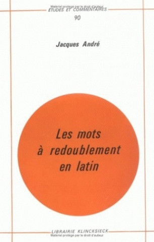 Könyv Les Mots a Redoublement En Latin Jacques Andre
