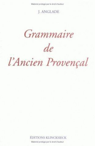 Libro Grammaire de L'Ancien Provencal: Ou Ancienne Langue D'Oc Joseph Anglade