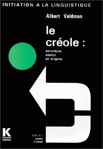 Könyv Le Creole, Structure, Statut, Origine Albert Valdman