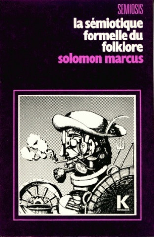 Kniha La Semiotique Formelle Du Folklore: Approche Linguistico-Mathematique Solomon Marcus