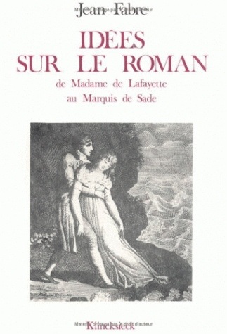 Carte Idees Sur Le Roman: de Mme de Lafayette Au Marquis de Sade Jean Fabre