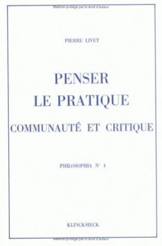 Kniha Penser Le Pratique, Communaute Et Critique Pierre Livet