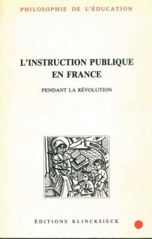 Kniha L'Instruction Publique En France Pendant La Revolution Celestin Hippeau