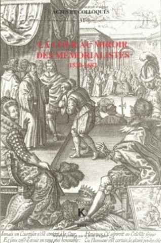 Könyv La Cour Au Miroir Des Memorialistes 1530-1682 Universit E Des Sciences Humaines De Str