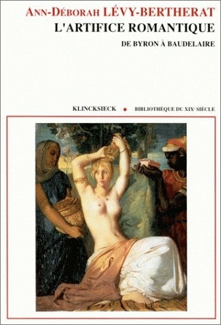 Kniha L'Artifice Romantique: de Byron a Baudelaire Deborah Levy-Bertherat