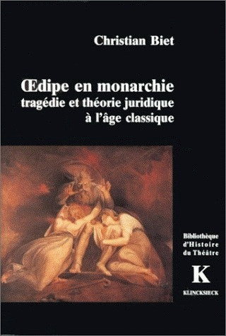 Carte Oedipe En Monarchie: Tragedie Et Theorie Juridique A L'Age Classique Christian Biet