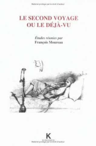 Könyv Le Second Voyage Ou Le Deja-Vu Francois Moureau