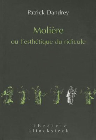 Kniha Moliere Ou L'Esthetique Du Ridicule Patrick Dandrey