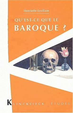 Kniha Qu'est-Ce Que Le Baroque ? Henriette Levillain