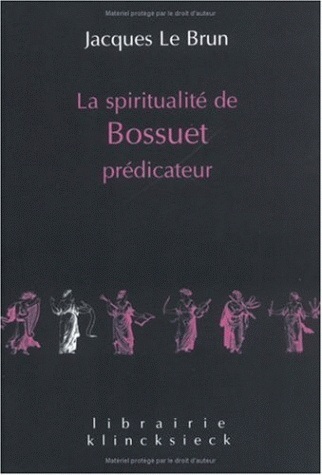 Kniha La Spiritualite de Bossuet Predicateur Jacques Le Brun