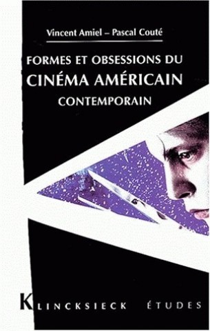 Kniha Formes Et Obsessions Du Cinema Americain Contemporain (1980-2002) Vincent Amiel