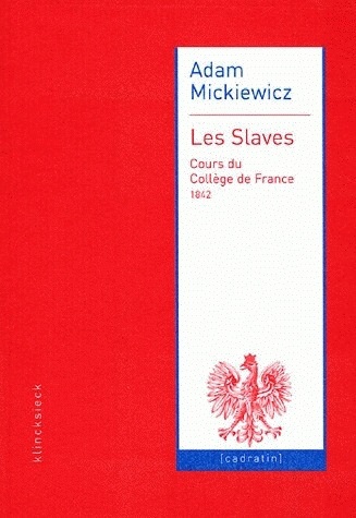 Kniha Les Slaves: Cours Du College de France 1842 Adam Mickiewicz