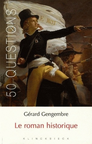 Kniha Le Roman Historique Gerard Gengembre