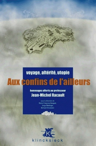 Kniha Aux Confins de L'Ailleurs: Voyage, Alterite, Utopie Klincksieck