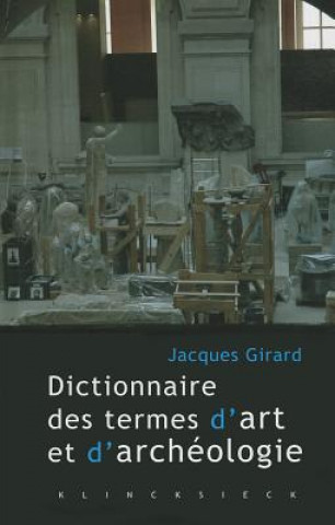 Buch Dictionnaire Des Termes D'Art Et D'Archeologie Jacques Girard