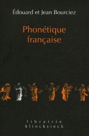 Könyv Phonetique Francaise: Etude Historique Edouard Bourciez