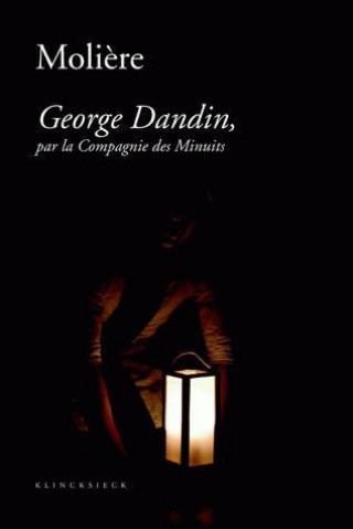 Carte George Dandin, Par La Compagnie Des Minuits Moliaere