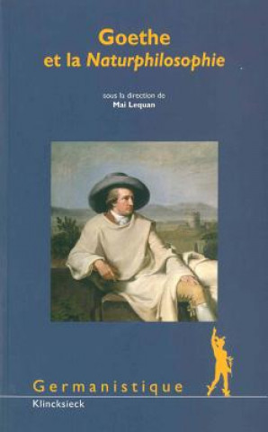 Knjiga Goethe Et La Naturphilosophie Mai Lequan