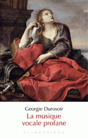 Книга La Musique Vocale Profane Au Xviie Siecle Georgie Durosoir