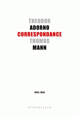 Carte Correspondance 1943-1955: Theodor Adorno - Thomas Mann Theodor Wiesengrund Adorno