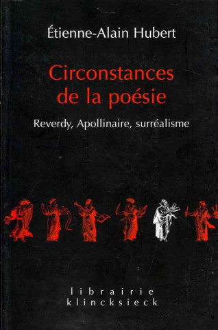 Книга Circonstances de La Poesie: 'Reverdy, Apollinaire, Surrealisme' Etienne Alain Hubert