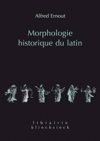 Kniha Morphologie Historique Du Latin Alfred Ernout
