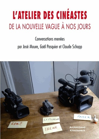 Kniha L'Atelier Des Cineastes: de La Nouvelle Vague a Nos Jours Jose Moure