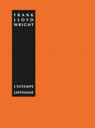 Knjiga L'Estampe Japonaise: Une Interpretation Frank Lloyd Wright