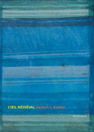 Könyv L'Oeil Medieval Herbert L. Kessler