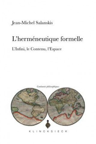 Carte L'Hermeneutique Formelle: L'Infini, Le Continu, L'Espace J-M Salanskis
