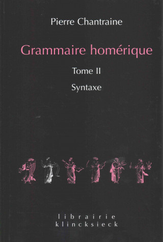 Kniha Grammaire Homerique: Syntaxe Pierre Chantraine