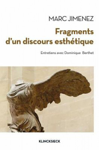 Книга Fragments D'Un Discours Esthetique: Entretiens Avec Dominique Berthet Marc Jimenez