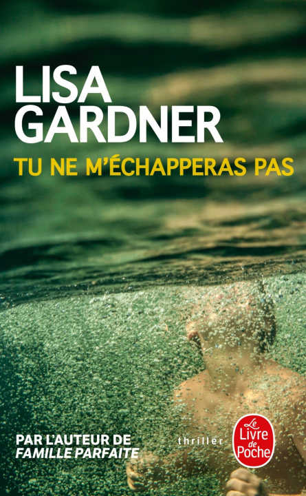 Książka Tu ne m'échapperas pas Lisa Gardner