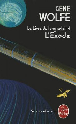 Kniha L'Exode: Le Livre Du Long Soleil 4 Gene Wolfe