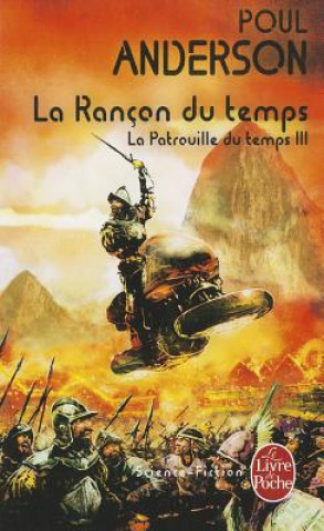 Książka La Rancon Du Temps (La Patrouille Du Temps, Tome 3) P. Anderson