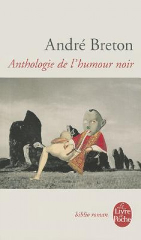 Knjiga Anthologie de L Humour Noir Andre Breton