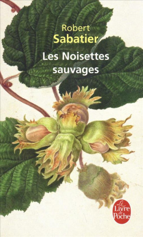 Kniha Les Noisettes sauvages Robert Sabatier