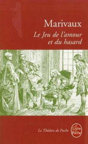 Kniha Le jeu de l'amour et du hasard Marivaux