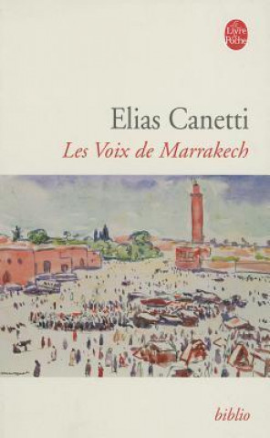 Könyv Les Voix de Marrakech Elias Canetti