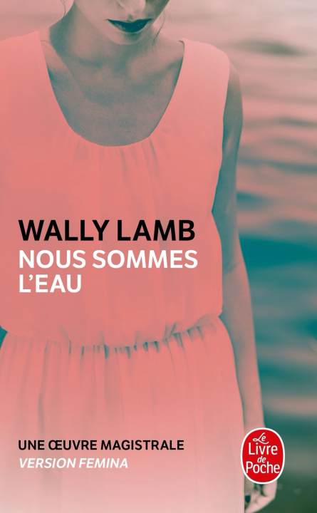 Könyv Nous sommes l'eau Wally Lamb