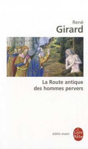 Könyv La Route Antique Des Hommes Pervers Rene Girard