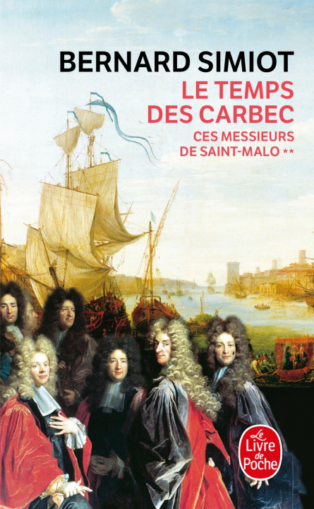 Книга Ces Messieurs de St-Malo T02 Temps Des Carbec B. Simiot
