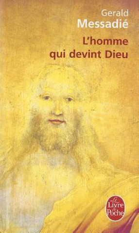 Kniha T'Homme Qui Devint Dieu Gerald Messadié