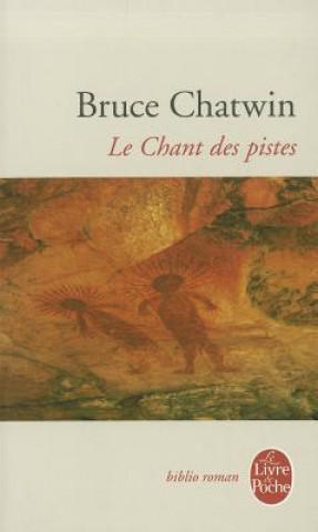 Książka Le Chant Des Pistes B. Chatwin