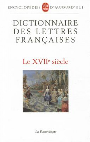 Knjiga Dictionnaire Des Lettres Francaises 17eme S. M. Grente